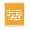 Clean It Real Good - Boldfaced Goods